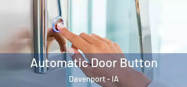  Automatic Door Button Davenport - IA