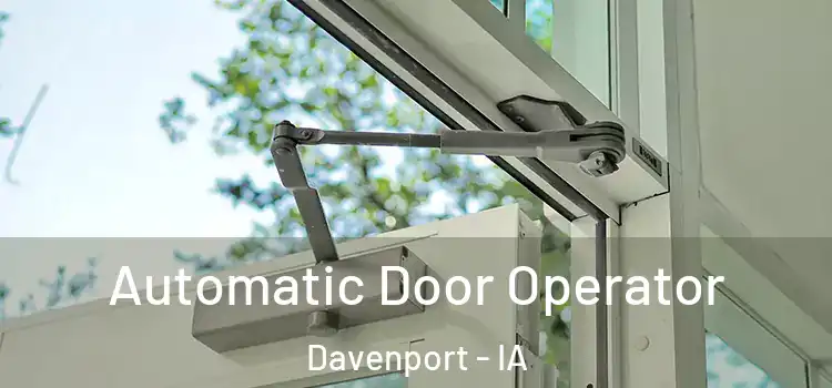  Automatic Door Operator Davenport - IA