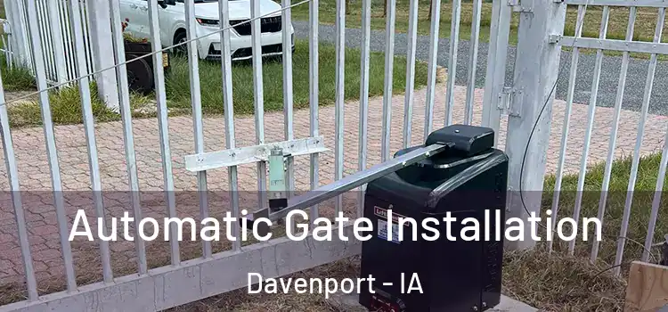  Automatic Gate Installation Davenport - IA