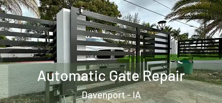 Automatic Gate Repair Davenport - IA