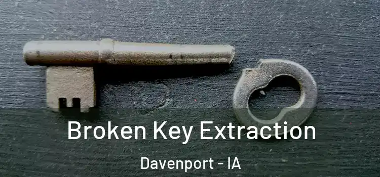  Broken Key Extraction Davenport - IA