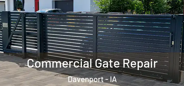  Commercial Gate Repair Davenport - IA