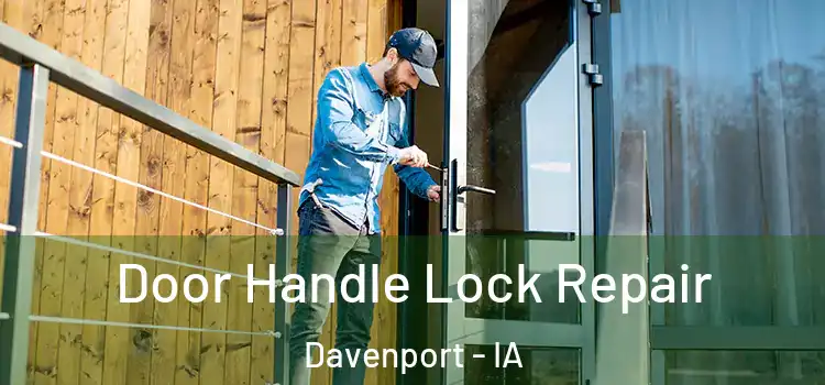  Door Handle Lock Repair Davenport - IA