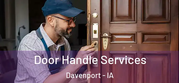  Door Handle Services Davenport - IA