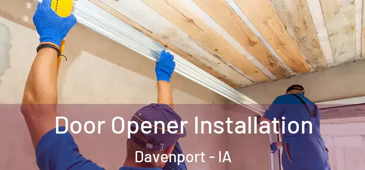 Door Opener Installation Davenport - IA