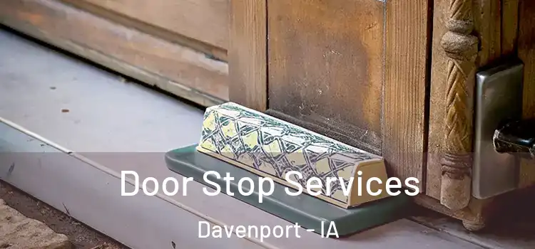 Door Stop Services Davenport - IA
