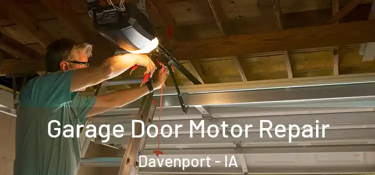  Garage Door Motor Repair Davenport - IA