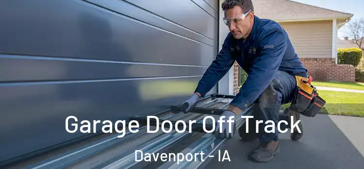  Garage Door Off Track Davenport - IA