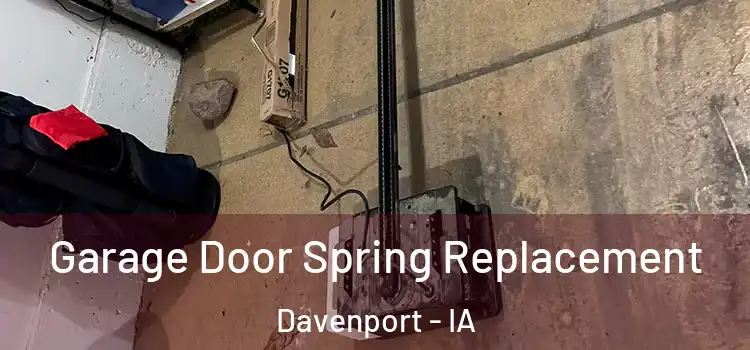  Garage Door Spring Replacement Davenport - IA