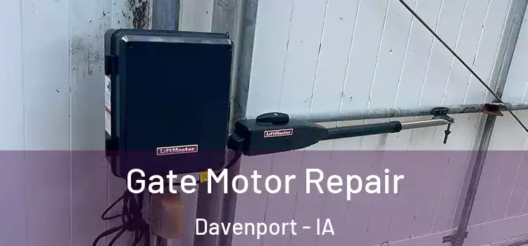 Gate Motor Repair Davenport - IA