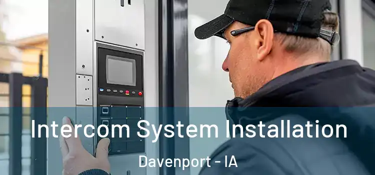  Intercom System Installation Davenport - IA