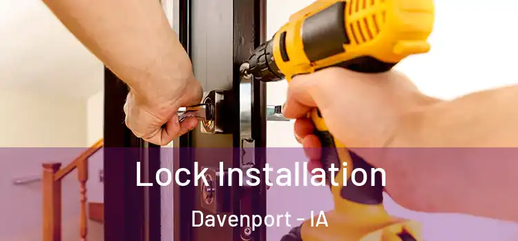Lock Installation Davenport - IA