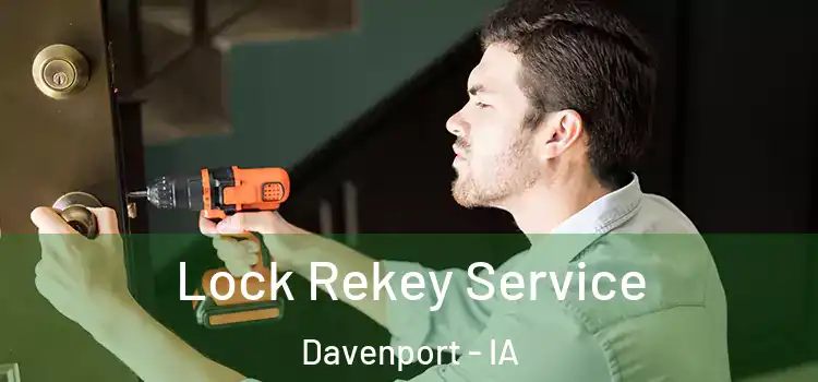  Lock Rekey Service Davenport - IA
