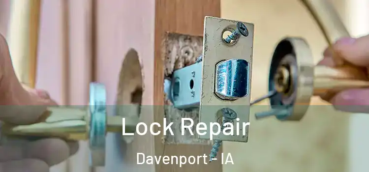  Lock Repair Davenport - IA