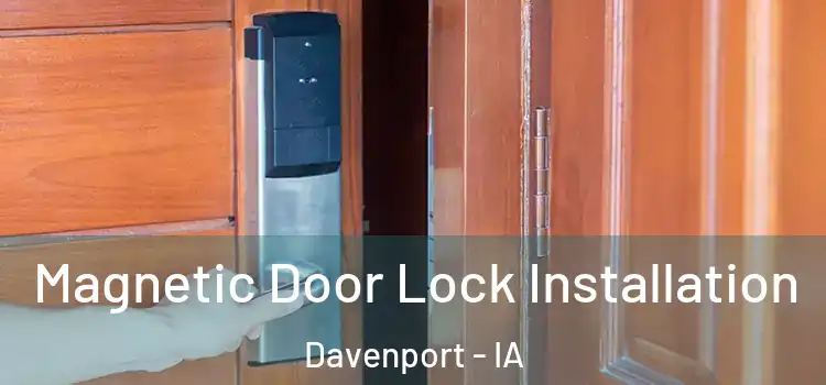  Magnetic Door Lock Installation Davenport - IA