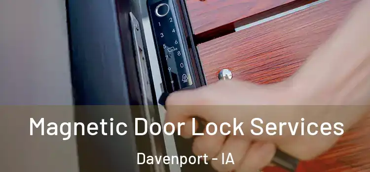 Magnetic Door Lock Services Davenport - IA