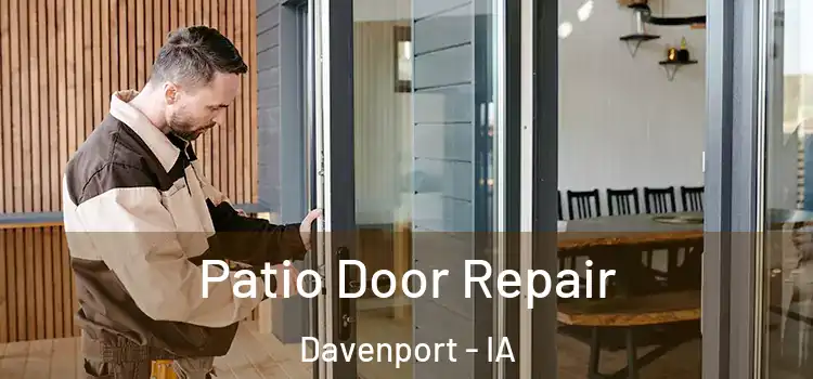  Patio Door Repair Davenport - IA