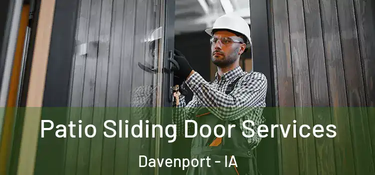 Patio Sliding Door Services Davenport - IA