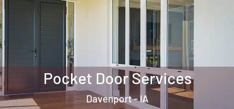 Pocket Door Services Davenport - IA