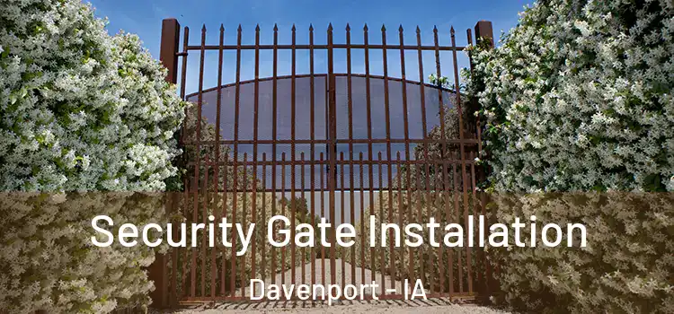  Security Gate Installation Davenport - IA