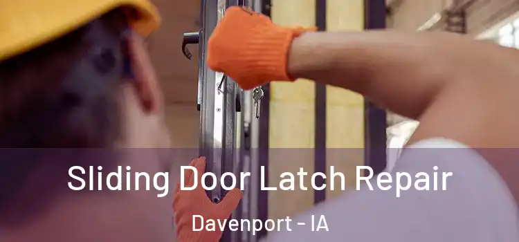 Sliding Door Latch Repair Davenport - IA