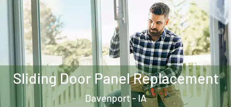  Sliding Door Panel Replacement Davenport - IA