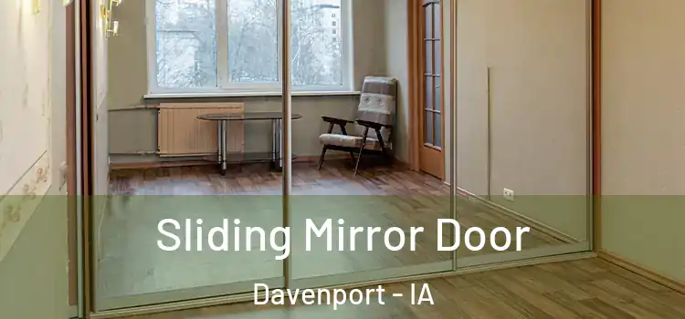  Sliding Mirror Door Davenport - IA