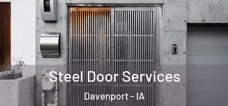 Steel Door Services Davenport - IA